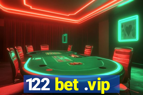 122 bet .vip